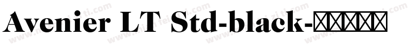 Avenier LT Std-black字体转换